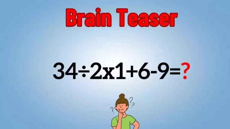 Brain Teaser Math IQ Test: Solve 34÷2x1+6-9