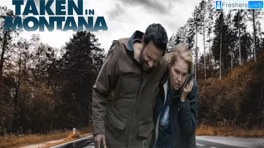 Taken in Montana 2023 Movie Ending Explained, Cast and Plot KIDS LAND