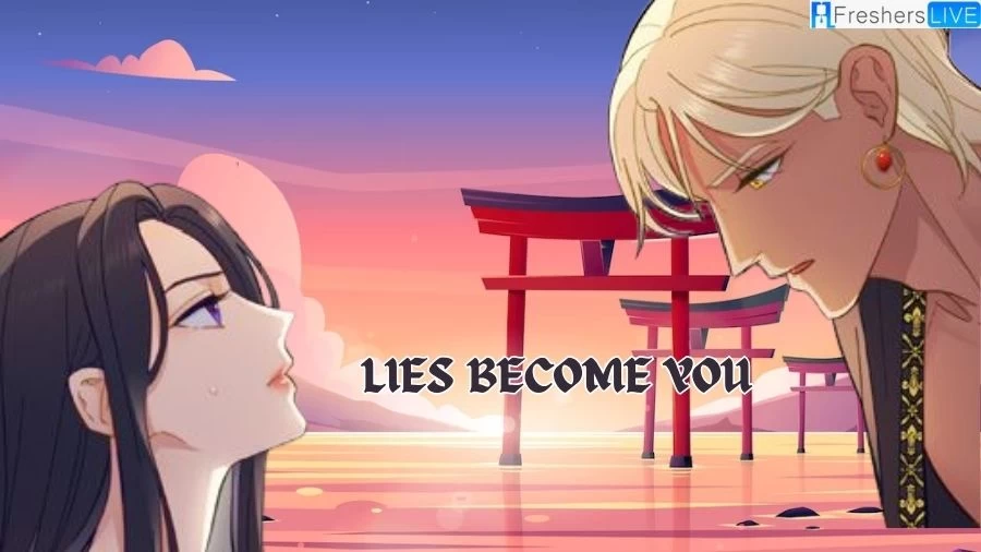 Lies Become You Chapter 64 Release Date, Spoilers, Raw Scans, and Where to Read Lies Become You Chapter 64?
