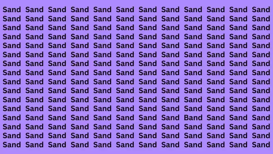 Observation Brain Test: If you have Eagle Eyes Find the word Band among Sand 12 Secs