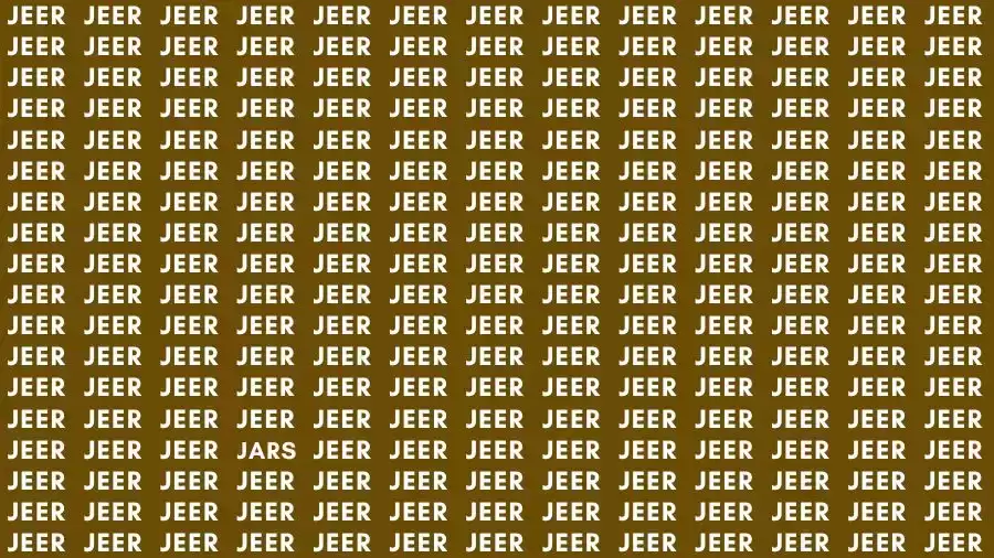 Observation Skill Test: If you have 50/50 Vision find the Word Jars among Jeer in 10 Secs