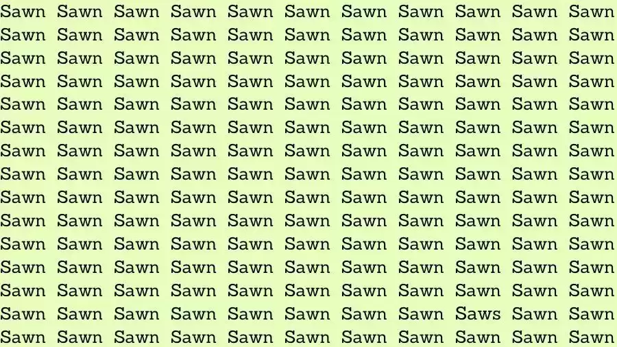 Observation Skill Test: If you have Hawk Eyes find the Word Saws among Sawn in 10 Secs