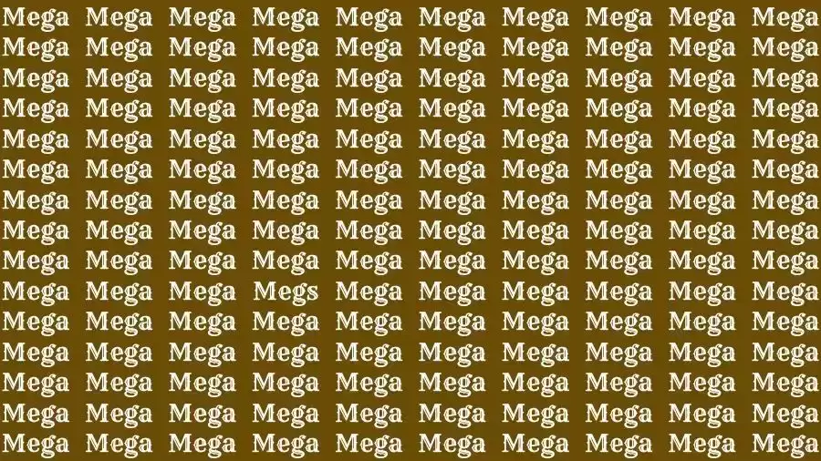 Optical Illusion Brain Test: If you have Sharp Eyes find the Word Megs among Mega in 12 Secs