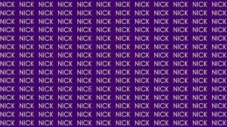 Observation Skills Test: If you have Eagle Eyes find the Word Nice among Nick in 12 Secs