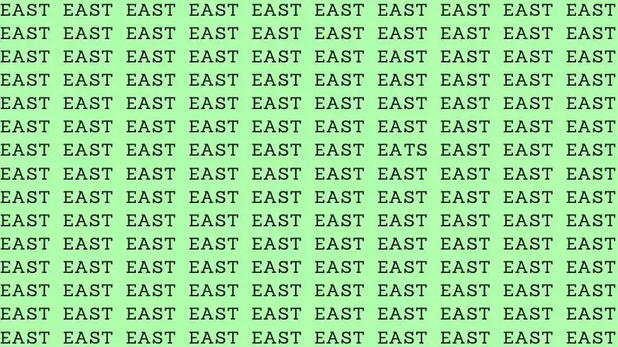 Observation Skill Test: If you have Sharp Eyes find the Word Eats among East in 10 Secs