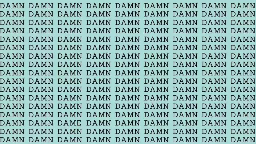 Optical Illusion Brain Test: If you have Eagle Eyes find the Word Dame among Damn in 12 Secs