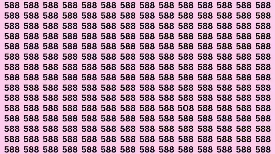 Observation Brain Test: If you have Sharp Eyes Find the Number 508 among 588 in 10 Secs
