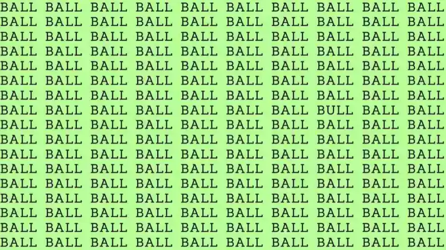 Optical Illusion: If you have Eagle Eyes Find the Word Bull among Ball in 8 Seconds?