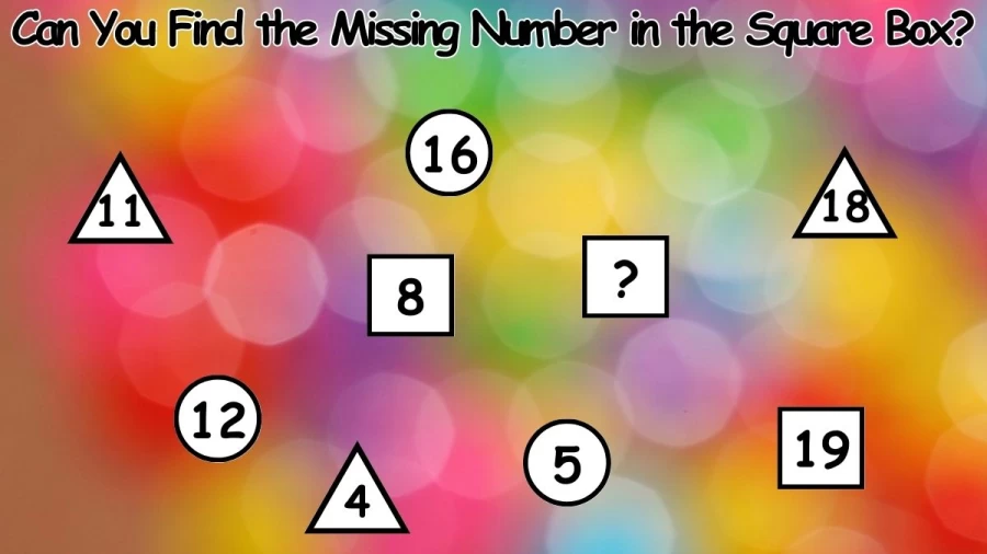 Brain Teaser Math Test: Can You Find the Missing Number in the Square Box?