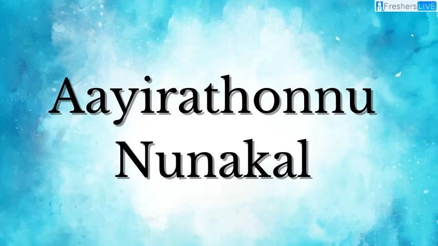 Aayirathonnu Nunakal OTT Release Date and Time Confirmed 2023: When is the 2023 Aayirathonnu Nunakal Movie Coming out on OTT SonyLIV?