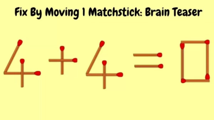 Brain Teaser Math Test: Fix 4+4=0 Move 1 Matchstick to Fix the Equation by 30 Secs