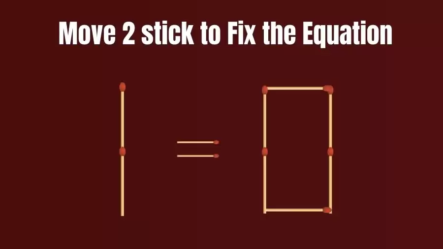 Matchstick Brain Teaser: Move 2 Sticks and Fix the Equation in this Matchstick Puzzle