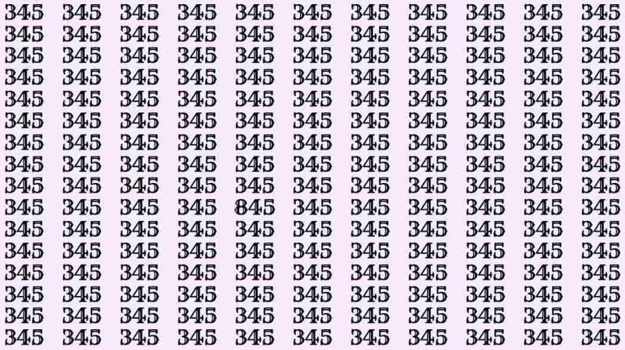 Optical Illusion: If you have hawk eyes find 845 among 345 in 05 Seconds?