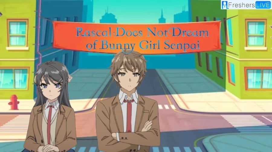 Rascal Does Not Dream of Bunny Girl Senpai Ending Explained, Plot, Review and More