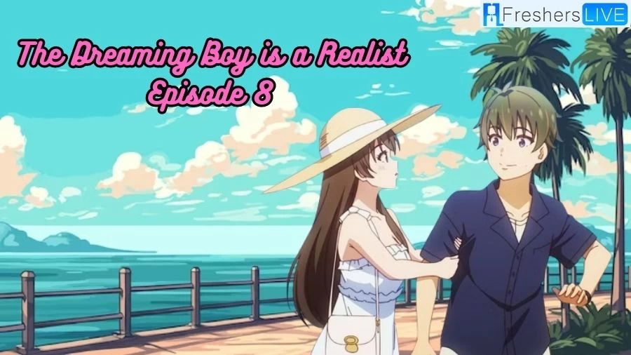 The Dreaming Boy is a Realist Episode 8 Release Date, Recap, Spoiler, Review, and More