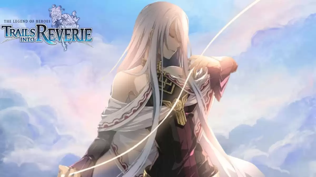 The Legend of Heroes Trails Into Reverie Walkthrough, Wiki, Guide and More