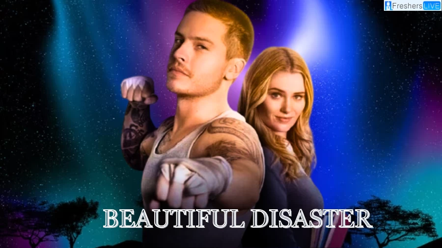 Where Can You Watch Beautiful Disaster? What is Beautiful Disaster About? Is Beautiful Disaster on Netflix?