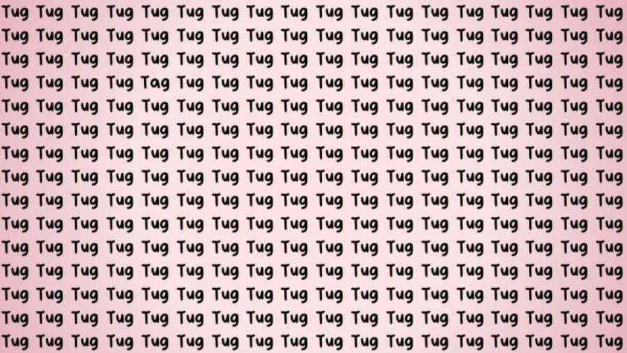 Brain Test: If you have Eagle Eyes Find the Word Tag among Tug in 18 Secs