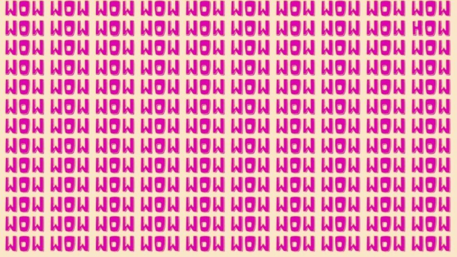 Optical Illusion: If you have Eagle Eyes Find the Word How among Wow in 17 Seconds