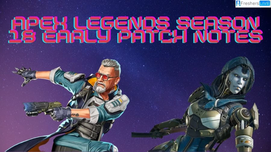 Apex Legends Season 18 Early Patch Notes, Release Date, And Revenant Rework