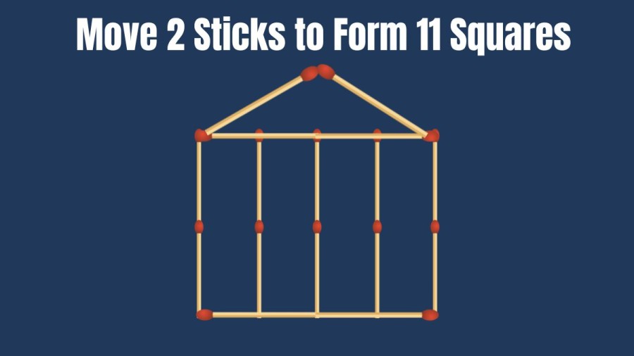 Brain Teaser: Can you Move 2 Sticks to Form 11 Squares