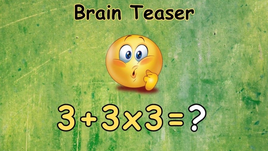 Brain Teaser: Equate 3+3x3=?