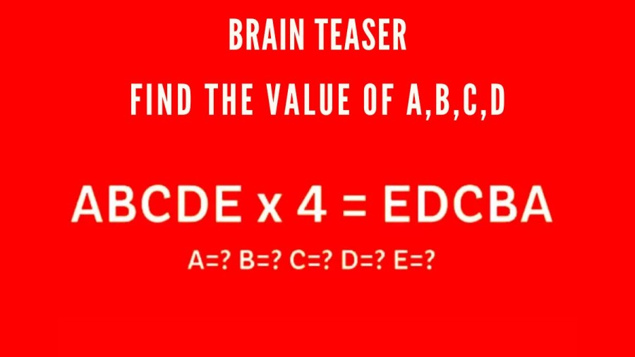 Brain Teaser: Find the Values Of A, B, C, D, and E using these Math Clues