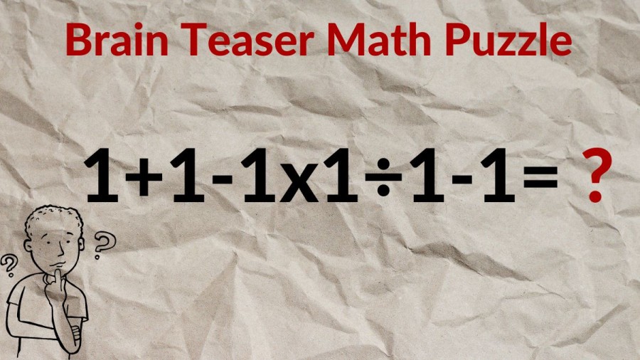 Brain Teaser Math Puzzle: Solve this Maths Equation 1+1-1x1÷1-1