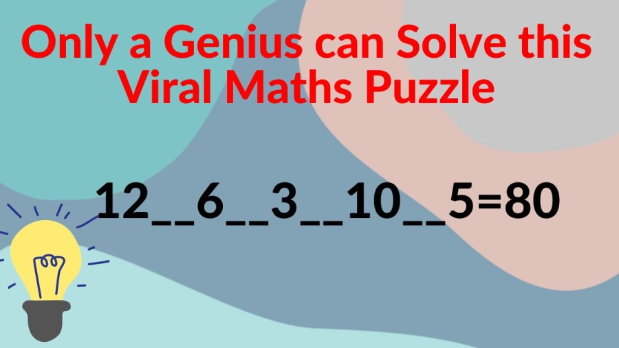 Brain Teaser: Only a Genius can Solve this Viral Maths Puzzle in 27 Secs
