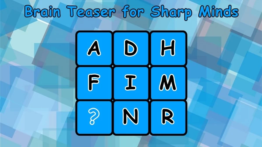 Brain Teaser for Sharp Minds: Insert the Missing Letter in This Puzzle