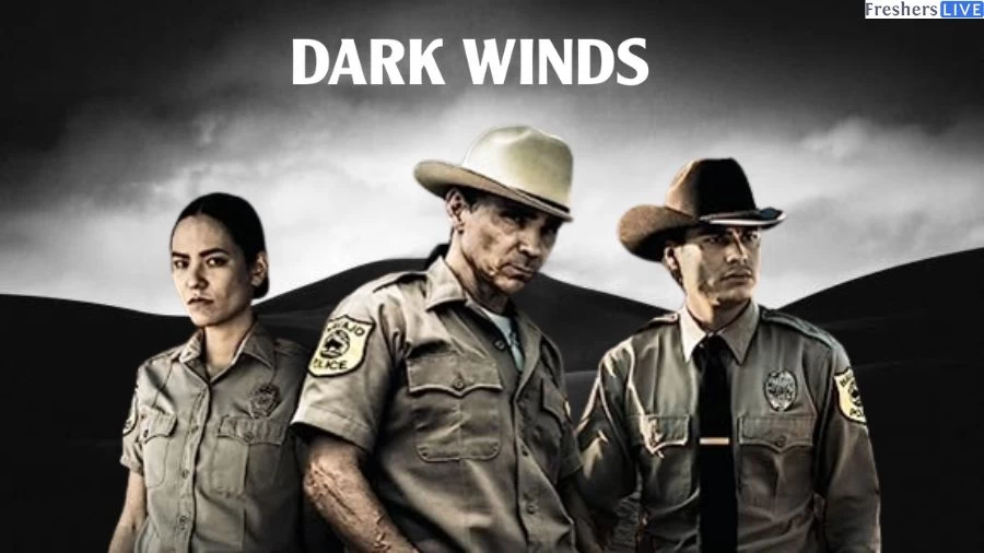 Dark Winds Season 1 Episode 1 Recap Ending Explained: Also Know Its Plot, Cast, Review, Trailer