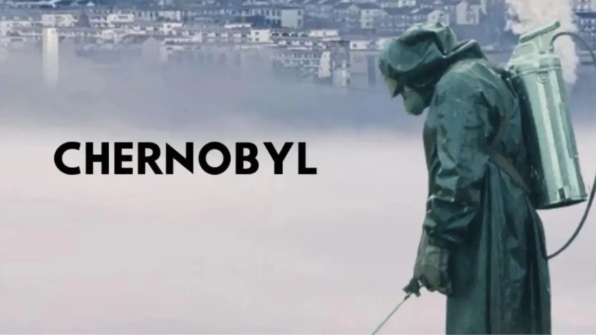 Is Chernobyl Based on a True Story? Chernobyl Plot, Cast and More
