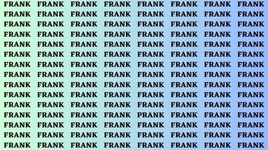 Brain Teaser: If you have Hawk Eyes Find the word Prank among Frank in 15 secs