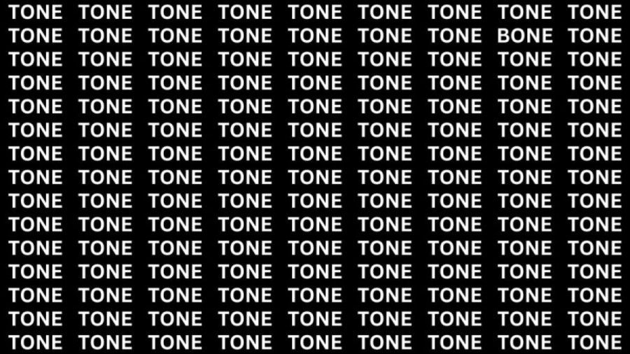 Brain Test: If you have Eagle Eyes Find the word Bone among Tone in 15 Secs