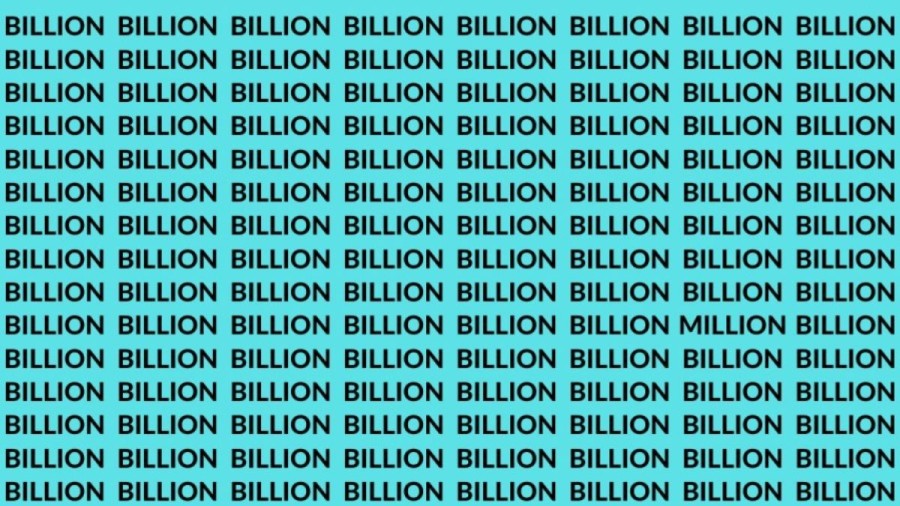 Brain Teaser: If You Have Eagle Eyes Find The Word Million among Billion in 13 Secs