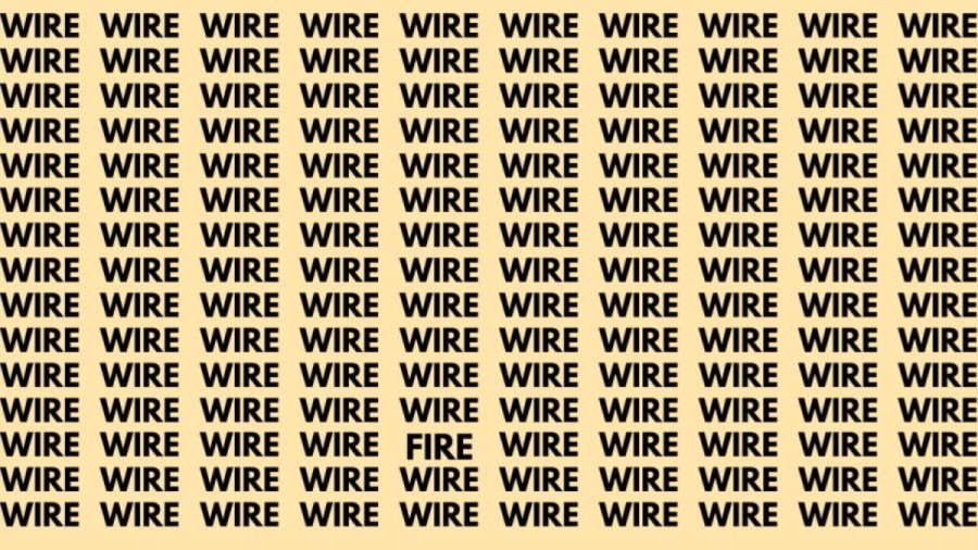 Brain Teaser: If You Have Sharp Eyes Find The Word Fire among Wire in 13 Secs