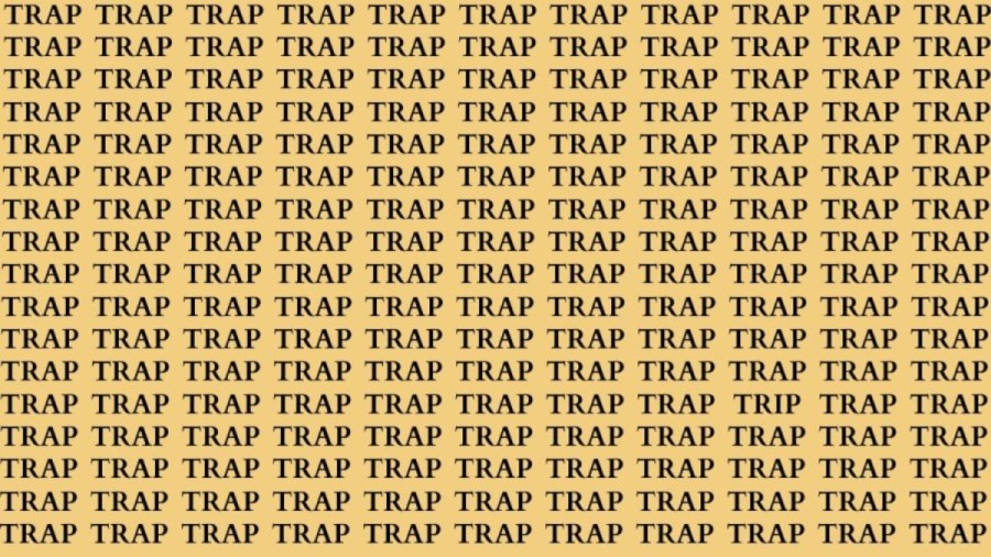 Brain Teaser: If You Have Sharp Eyes Find The Word Trip Among Trap In 18 Secs