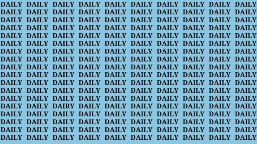 Brain Teaser: If You Have Hawk Eyes Find The Word Dairy Among Daily In 10 Secs