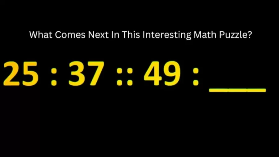 25:37::47:? What Comes Next In This Interesting Brain Teaser Math Puzzle?