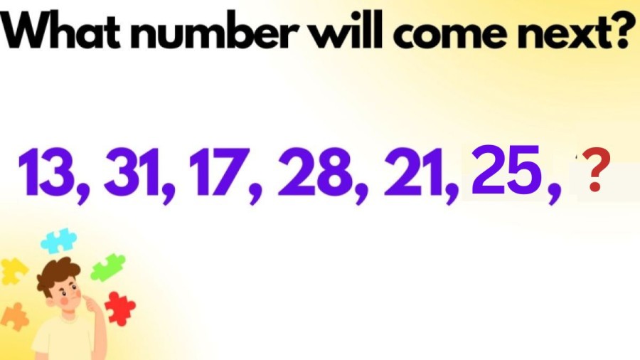 Brain Teaser: 13, 31, 17, 28, 21, 25 What number will come next?