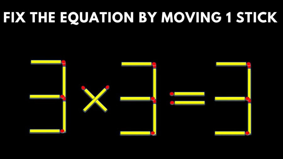 Brain Teaser: 3x3=3 Fix The Equation By Moving 1 Stick