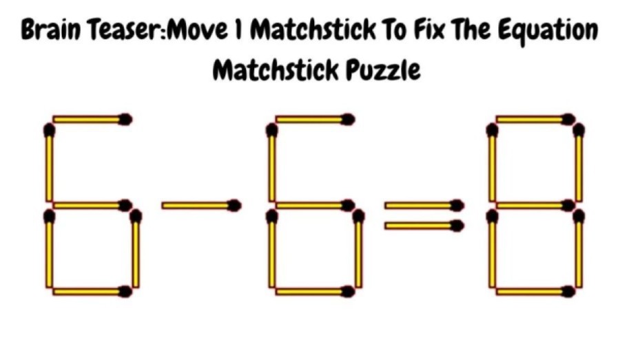 Brain Teaser: 6-6=8 Move 1 Matchstick to Fix the Equation in 30 secs