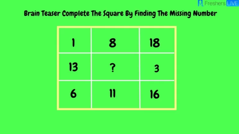 Brain Teaser Complete The Square By Finding The Missing Number