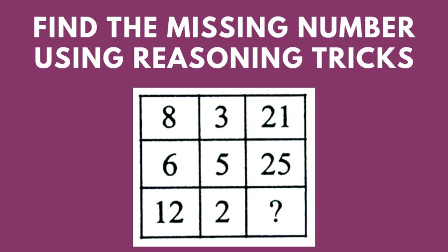 Brain Teaser: Find The Missing Number Using Reasoning Tricks