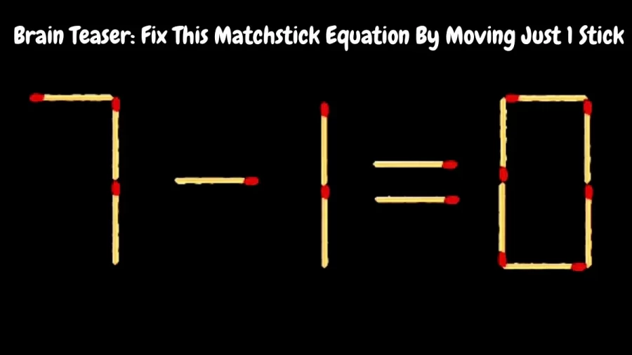 Brain Teaser: Fix This Matchstick Equation By Moving Just 1 Stick
