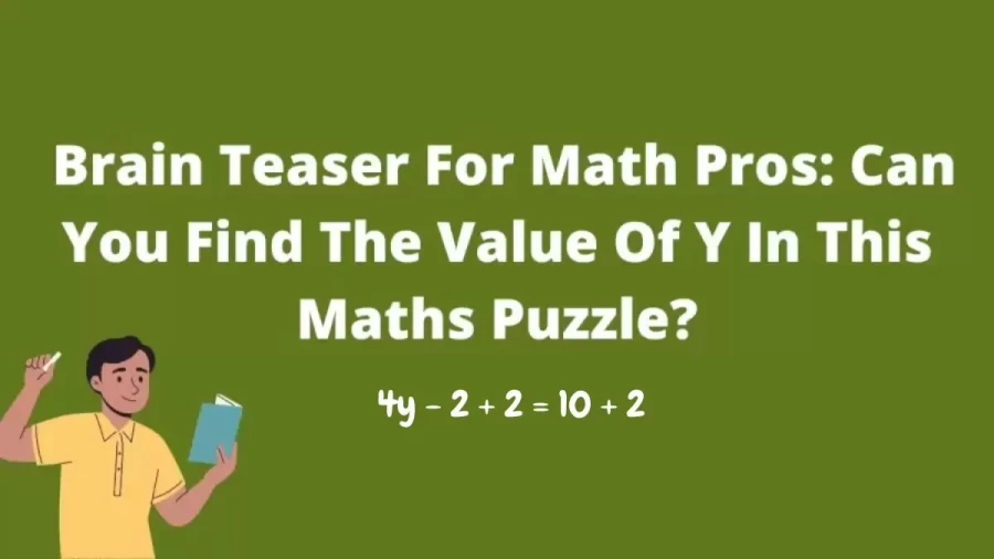 Brain Teaser For Math Pros: Can You Find The Value Of Y In This Maths Puzzle?
