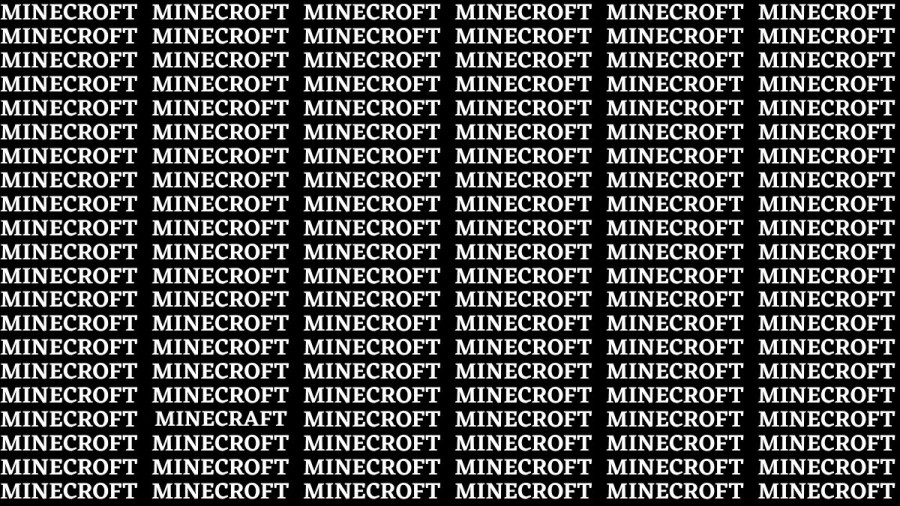Brain Teaser: If You Have Hawk Eyes Find MINECRAFT among MINECROFT within 15 Secs?