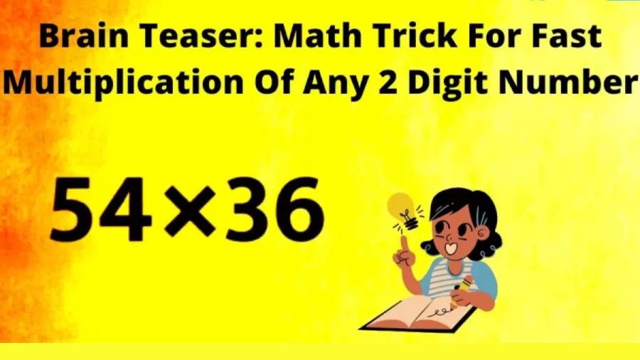 Brain Teaser Math Trick: Multiply Any 2 Digit Number Easily Within Seconds