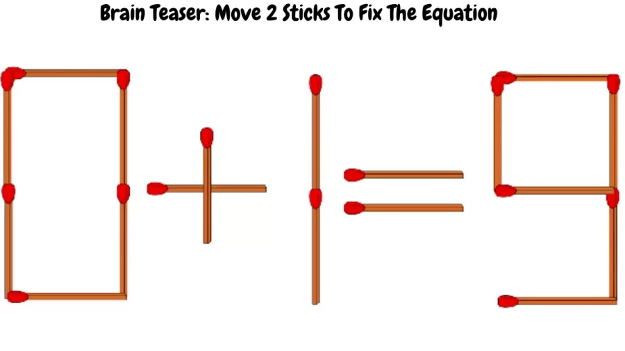 Brain Teaser: Move 2 Sticks To Fix The Equation 0+1=9
