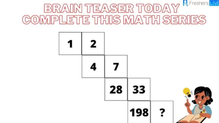 Brain Teaser Of The Day - Complete This Math Series
